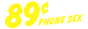 89 Cent Phone Sex